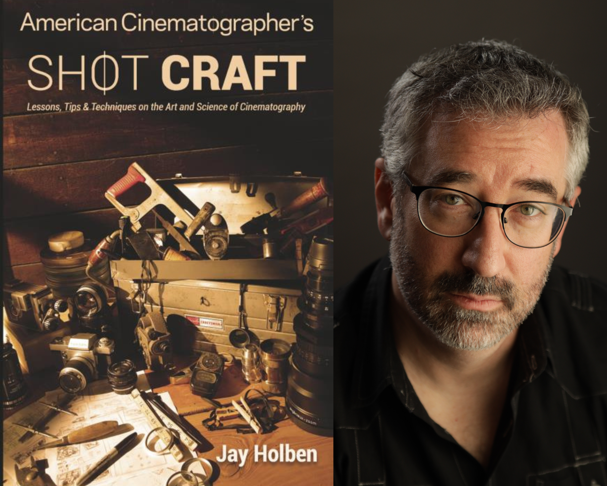 The Cinematography Podcast Episode 280 - Shotcraft: A Masterclass in Cinematography with Jay Holben